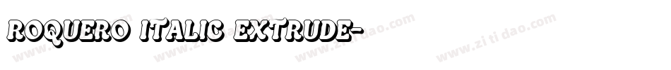 ROQUERO ITALIC EXTRUDE字体转换